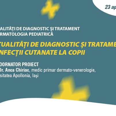 Actualități de diagnostic și tratament în dermatologia pediatrică - 23 aprilie 2026